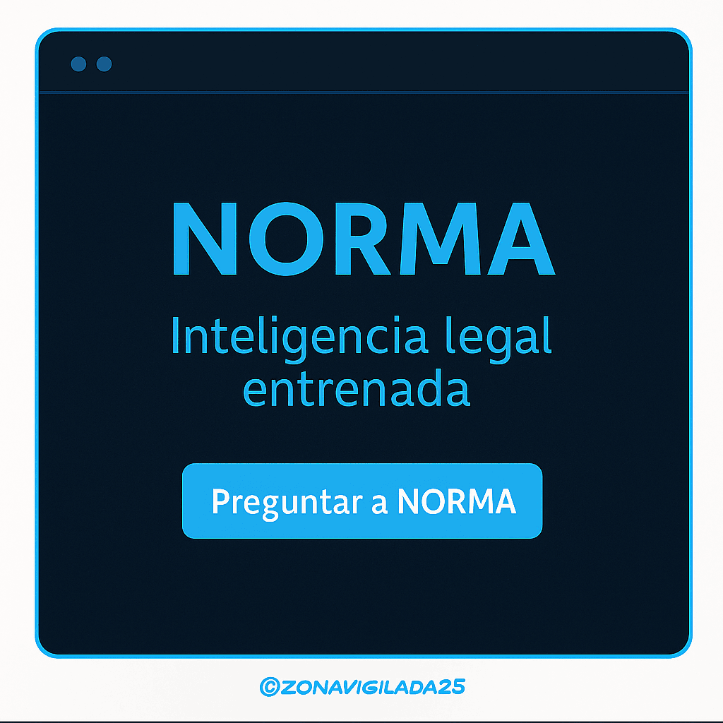 NORMA IA legal entrenada - ZonaVigilada